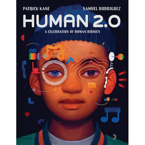 Human 2.0: A Celebration of Human Bionics - Library Binding