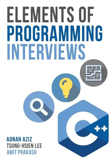 Elements of Programming Interviews: The Insiders' Guide - Paperback