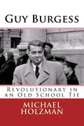 Guy Burgess: Revolutionary in an Old School Tie - Paperback