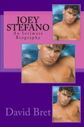 Joey Stefano: An Intimate Biography - Paperback
