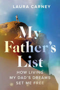 My Father's List: How Living My Dad's Dreams Set Me Free - Paperback