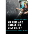 Making and Unmaking Disability: The Three-Body Approach - Hardcover