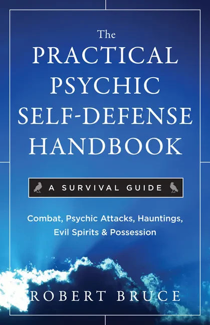The Practical Psychic Self-Defense Handbook: A Survival Guide - Paperback