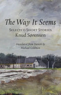The Way It Seems: Selected Short Stories - Paperback