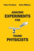 Amazing Experiments for Young Physicists - Paperback