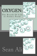 OxyGen: The Breath Of Life in Atomic Form! - Paperback