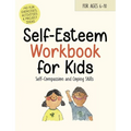 Self-Esteem Workbook for Kids: Understanding Feelings, Self-Compassion and Coping Skills - Paperback