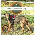 Jake the Service Dog: Day In, Day Out - Hardcover
