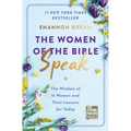 The Women of the Bible Speak: The Wisdom of 16 Women and Their Lessons for Today - Hardcover