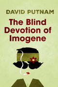 The Blind Devotion of Imogene: The Misadventures of Imogene Taylor - Paperback
