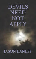 Devils Need Not Apply - Paperback