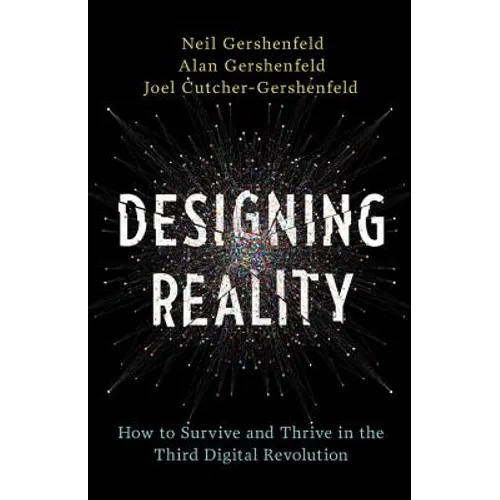 Designing Reality: How to Survive and Thrive in the Third Digital Revolution - Hardcover