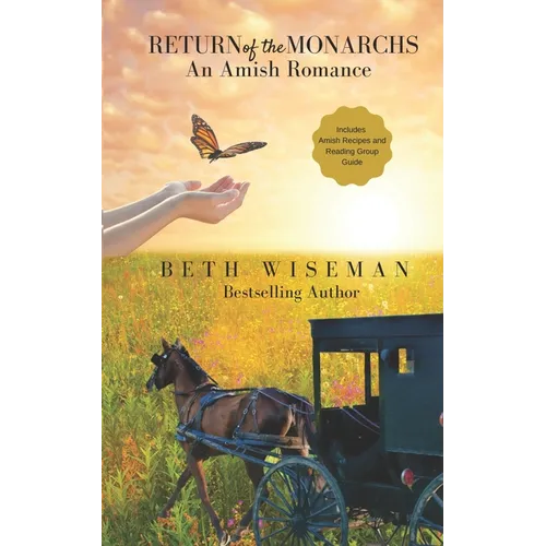 Return of the Monarchs (An Amish Romance): Includes Amish Recipes and Reading Group Guide - Paperback