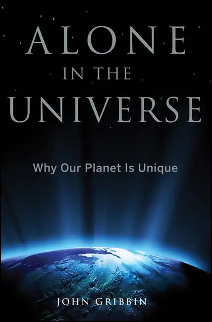 Alone in the Universe: Why Our Planet Is Unique - Paperback