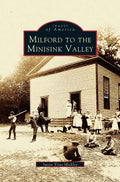 Milford to the Minisink Valley - Hardcover