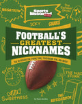 Football's Greatest Nicknames: The Refrigerator, Prime Time, Touchdown Tom, and More! - Paperback