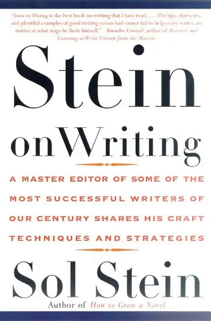 Stein on Writing: A Master Editor of Some of the Most Successful Writers of Our Century Shares His Craft Techniques and Strategies - Paperback