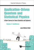 Application-Driven Quantum and Statistical Physics: A Short Course for Future Scientists and Engineers - Volume 2: Equilibrium - Paperback