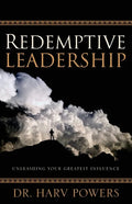 Redemptive Leadership: Unleashing Your Greatest Influence - Paperback