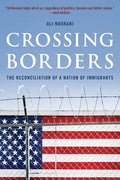 Crossing Borders: The Reconciliation of a Nation of Immigrants - Hardcover