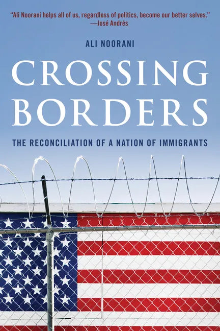 Crossing Borders: The Reconciliation of a Nation of Immigrants - Hardcover