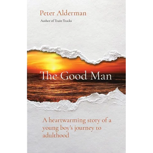The Good Man: A heartwarming story of a young boy's journey to adulthood - Paperback