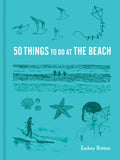 50 Things to Do at the Beach - Hardcover