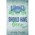 Should Have Been: A Small Town Second Chance Romance - Paperback