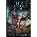 His Hungry Wolf: MM Best Friend Romance - Paperback