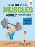 How Do Your Muscles Move?: Questions about Bones, Skin, Hair, and More - Library Binding