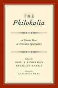 The Philokalia: A Classic Text of Orthodox Spirituality - Paperback