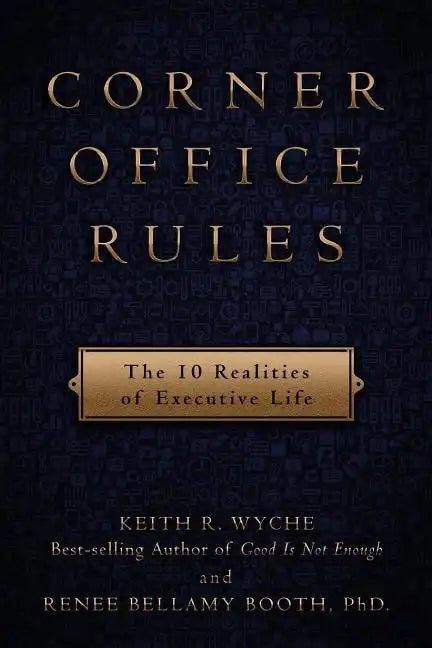 Corner Office Rules: The 10 Realities of Executive Life - Paperback