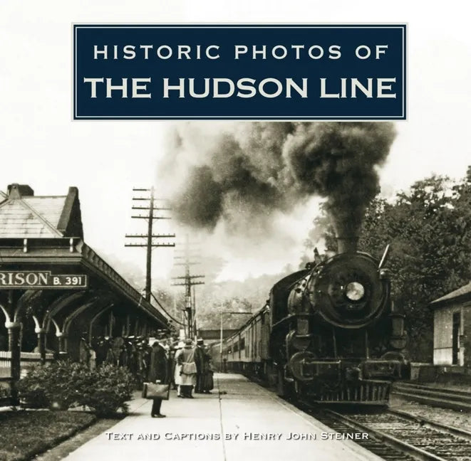 Historic Photos of the Hudson Line - Hardcover