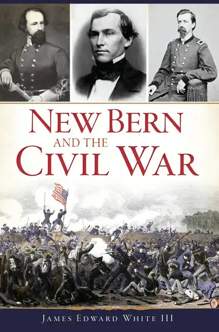 New Bern and the Civil War - Paperback