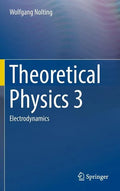 Theoretical Physics 3: Electrodynamics - Hardcover