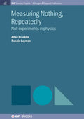 Measuring Nothing, Repeatedly: Null Experiments in Physics - Paperback
