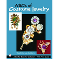 ABCs of Costume Jewelry: Advice for Buying and Collecting - Paperback