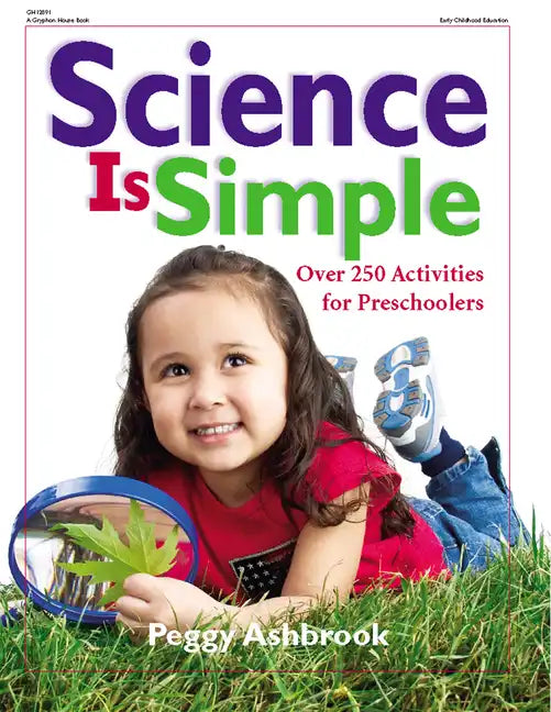 Science Is Simple: Over 250 Activities for Children 3-6 - Paperback