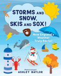 Storms and Snow, Skis and Sox! New England's Weather Truly Rocks! - Paperback
