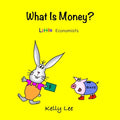 What Is Money?: Kids Money, Kids Education, Baby, Toddler, Children, Savings, Ages 3-6, Preschool-kindergarten - Paperback