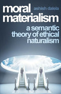 Moral Materialism: A Semantic Theory of Ethical Naturalism - Paperback