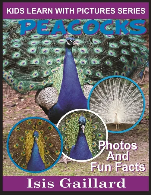 Peacocks: Photos and Fun Facts for Kids - Paperback