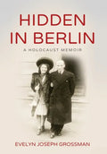 Hidden in Berlin: A Holocaust Memoir - Hardcover