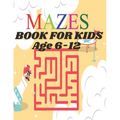 Mazes Book For Kids: Maze Explorer's Handbook: Challenges for Young Minds - Paperback