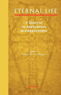 Eternal Life: A Study of Its Implications and Applications - Paperback