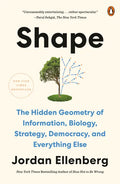Shape: The Hidden Geometry of Information, Biology, Strategy, Democracy, and Everythingelse - Paperback