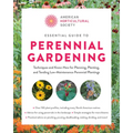 American Horticultural Society Essential Guide to Perennial Gardening: Techniques and Know-How for Planning, Planting, and Tending Low-Maintenance Per - Paperback