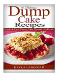50 Delicious Dump Cake Recipes: Quick & Easy Dump Cake Dessert Cookbook - Paperback