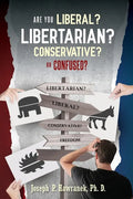 Are You Liberal, Libertarian, Conservative or Confused? - Paperback