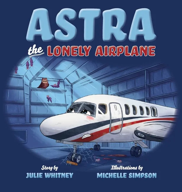 Astra the Lonely Airplane - Hardcover